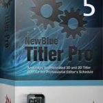 NewBlueFX Titler Pro 7 Ultimate 7.7.210515 Crack + Full Key